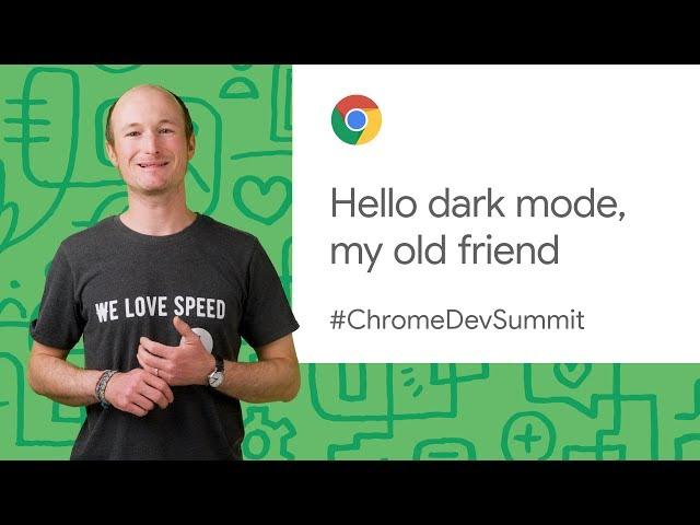 Hello dark mode, my old friend (Chrome Dev Summit 2019)