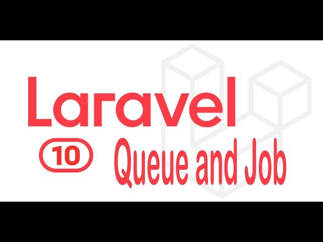 Lesson 19 Laravel Queue and jobs