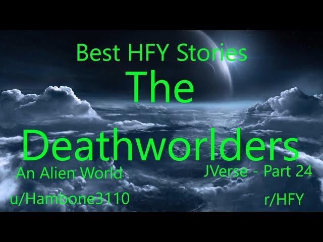 Best HFY Reddit Stories: The Deathworlders: An Alien World (JVerse - Part 24)