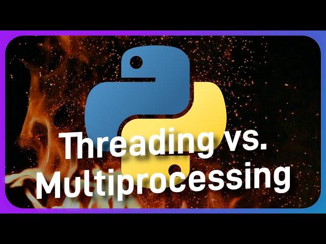 Threading vs. multiprocessing in Python