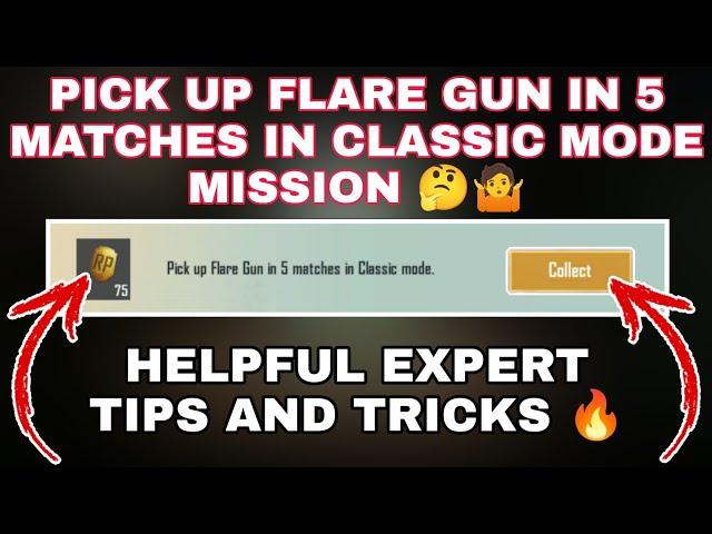 PICK UP FLARE GUN IN 5 MATCHES IN CLASSIC MODE MISSION