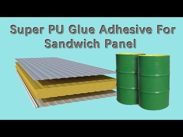 Two-component PU Glue Adhesive For Sandwich Panels Making