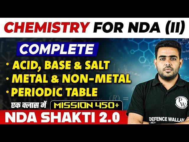 NDA Chemistry: Acid, Base & Salt, Metal & Non-Metal, Periodic Table | NDA Shakti 2.0, 2024