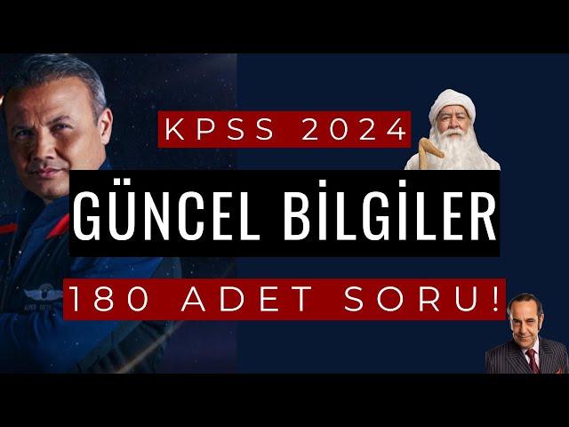 KPSS 2024 GÜNCEL BİLGİLER 180 SORU!