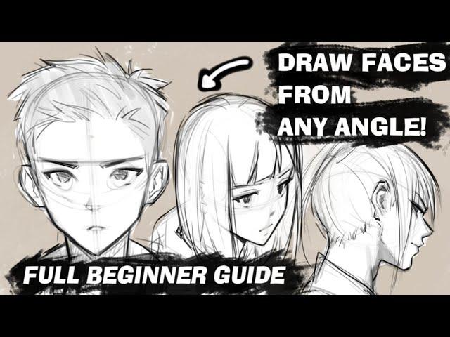How to Draw Anime Faces from ANY ANGLE! Full BEGINNER Guide 