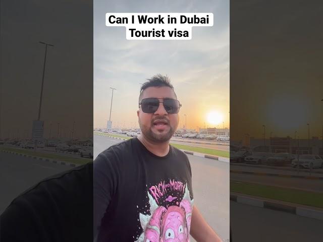 Can I work in Dubai Tourist Visa