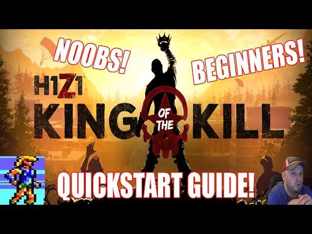 [H1Z1 KOTK] A Noob's Quickstart Beginners Guide To "King Of The Kill"!