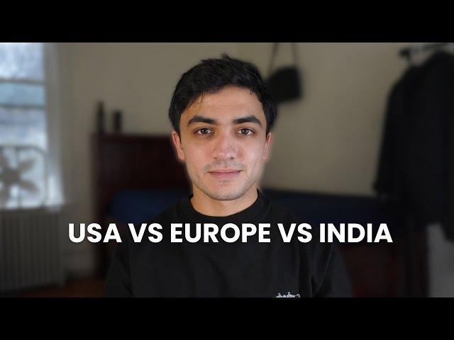 Studying in USA vs Europe vs India (my experience)