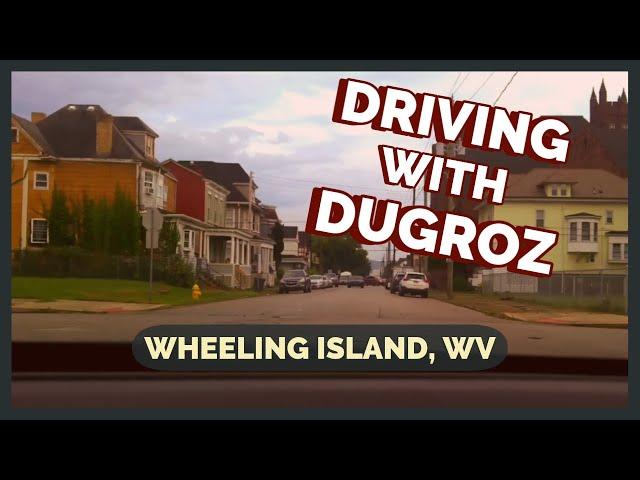 Wheeling Island, WV - Driving with Dugroz