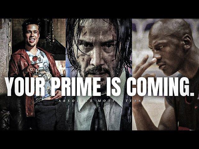 YOUR PRIME IS COMING. - One Of The Best Motivational Video Speeches Compilation In 2024 (So Far)