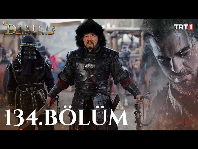 Diriliş Ertuğrul 134. Bölüm