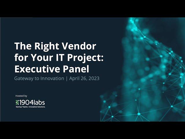 The Right Vendor for your IT Project: Executive Panel - 1904labs (G2I 2023 Session)