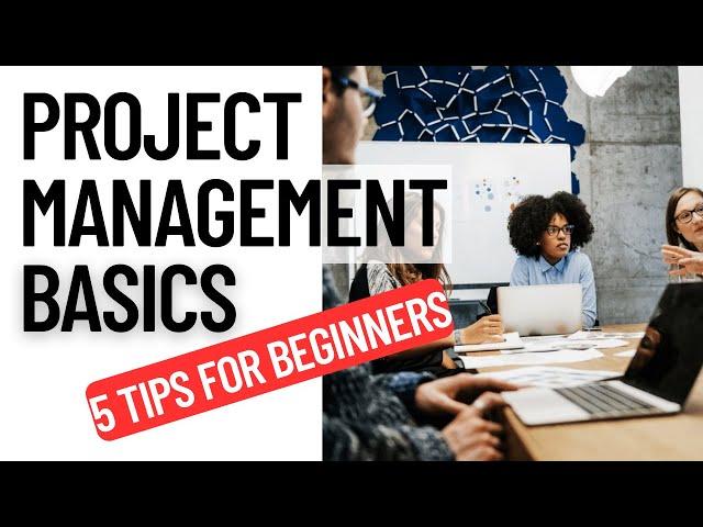 Essential Project Management Basics for Beginners (5 Pro Tips)