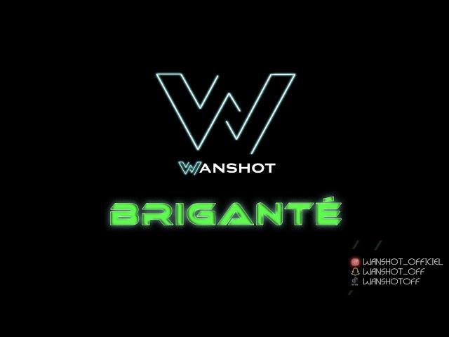 WANSHOT// EP#1 BRIGANTE