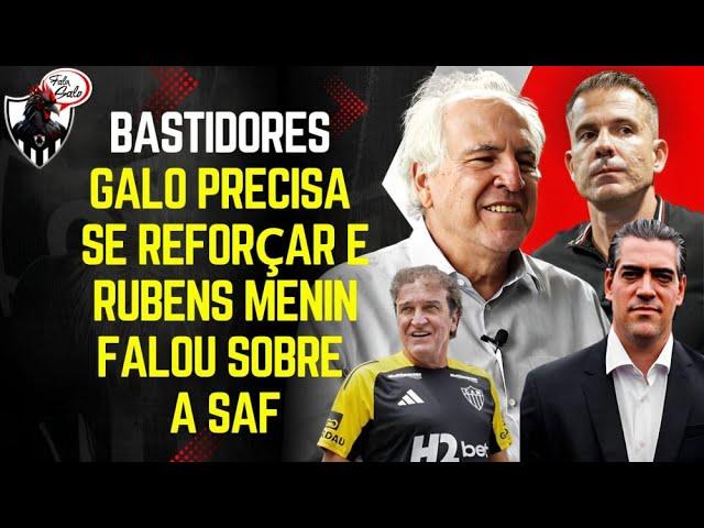  BASTIDORES: GALO PRECISA SE REFORÇAR E RUBENS MENIN FALOU SOBRE A SAF