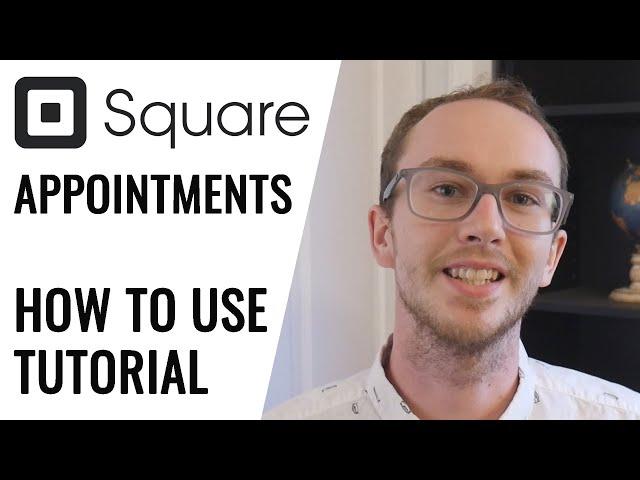 How To Use Square Appointments (Tutorial) - Free Appointment Scheduling Software & Booking App