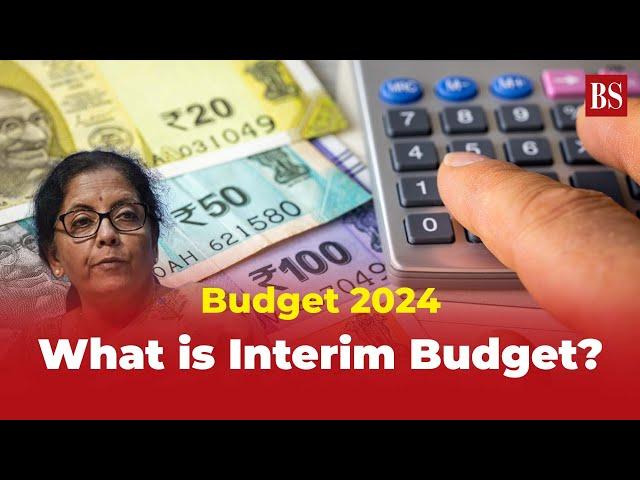 Budget 2024: What is interim budget