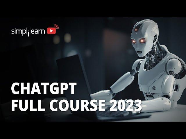  ChatGPT Full Course For 2023 | Complete ChatGPT Full Course | ChatGPT Tutorial | Simplilearn