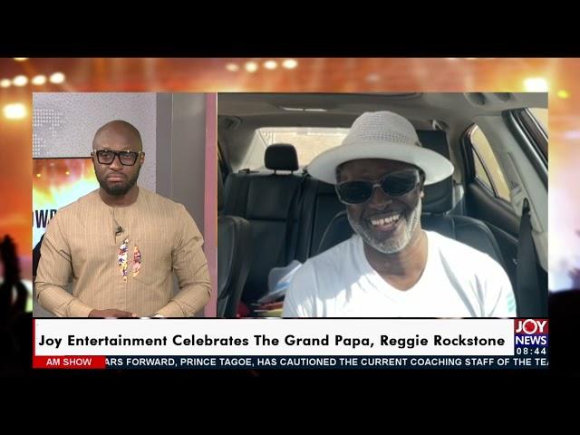 Joy Entertainment Celebrates The Grand Papa, Reggie Rockstone -AM ShowBiz on Joy News (5-11-21)