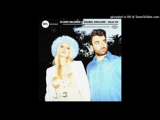 Oliver Heldens & Anabel Englund   Deja Vu Extended Mix