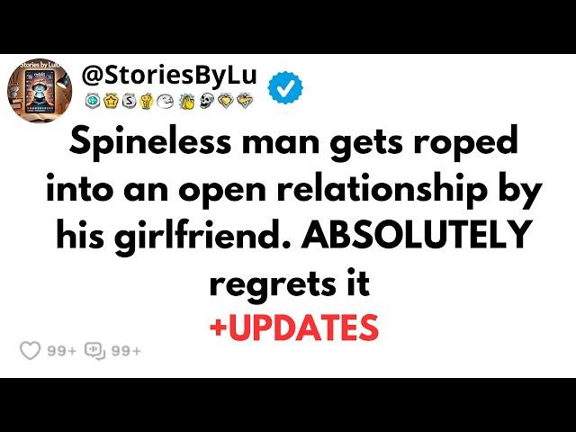 Spineless man gets roped into an open relationship by his girlfriend. ABSOLUTELY regrets it