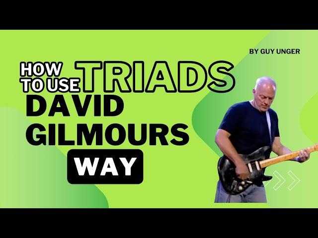 Pink Floyd’s David Gilmour Triad Soloing Ideas