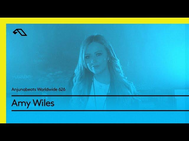 Anjunabeats Worldwide 626 with Amy Wiles