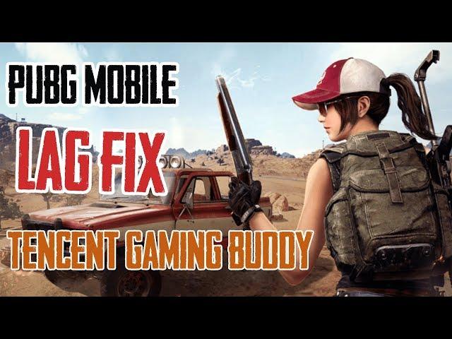 PUBG Mobile (Emulator) - How to fix Lag/Fps drop in Tencent Gaming Buddy