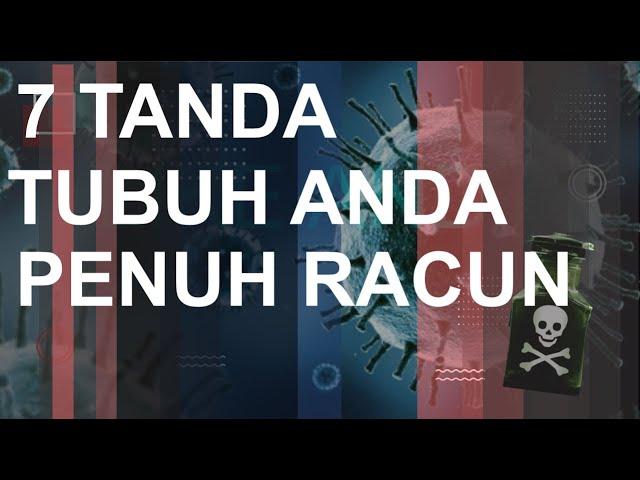 7 TANDA TUBUH ANDA PENUH RACUN