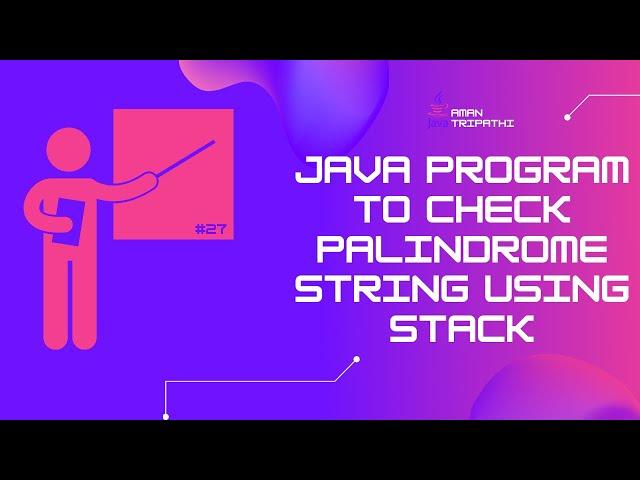 java program to check palindrome string using Stack | palindrome String using java