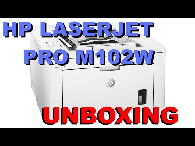 Unboxing / Review - Impresora M102W HP LaserJet Pro
