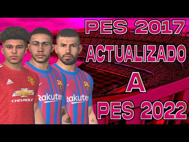 EL MEJOR PARCHE PES 2017 A PES 2022 PC BAJOS REQUISITOSTODO ACTUALIZADO