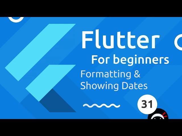 Flutter Tutorial for Beginners #31 - Formatting & Showing Dates