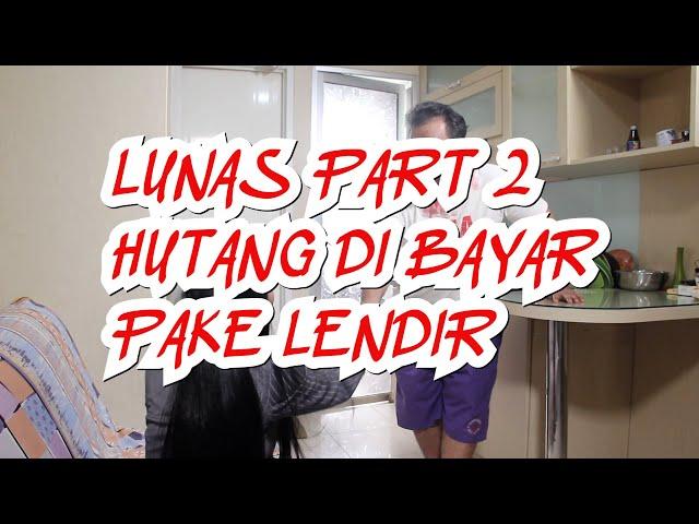 SINEMA YOUTUBE - UTANG DI BAYAR PAKE LENDIR ISTRI EPISODE 2