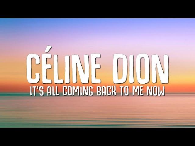 Céline Dion - It's All Coming Back to Me Now (Lyrics)