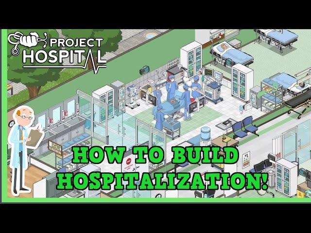 Project Hospital Tutorial - How to Build Specialized Departments & Hospitalization