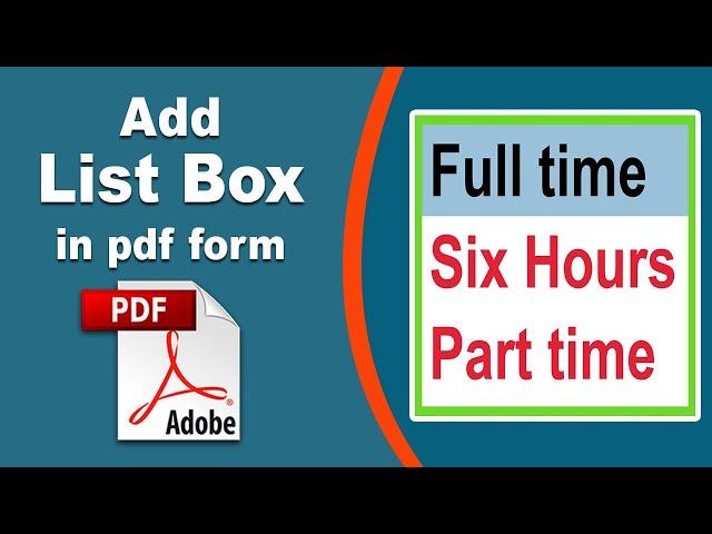 How to make a list box in a fillable pdf file in Adobe Acrobat Pro DC 2022