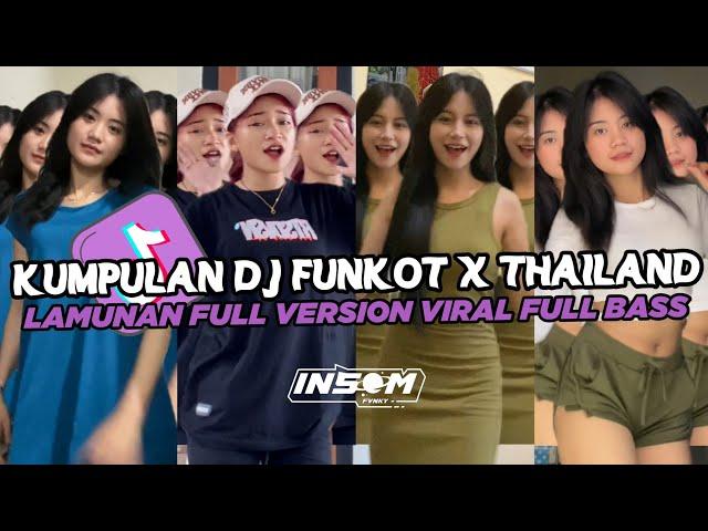 DJ FUNKOT X THAILAND LAMUNAN FULL VERSION | DJ FUNKOT VIRAL TIK TOK TERBARU 2024 FULL BASS UWASIKK