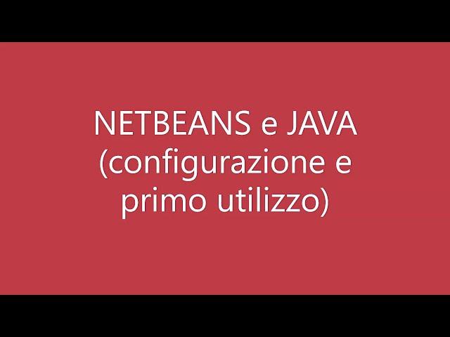 Netbeans e Java, configurazione e primo utilizzo