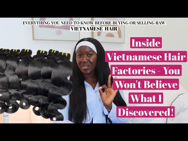 *must watch*  Vietnamese Hair Factories! RAW  HAIR VENDORS