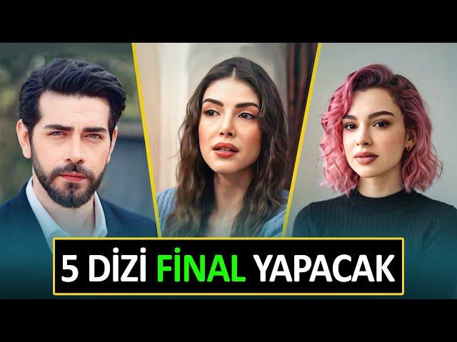 ÇOK YAKINDA FİNAL YAPACAK YENİ DİZİLER 2024