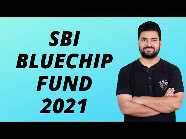 SBI Bluechip Fund 2021 | SBI mutual funds 2021 | Large Cap funds 2021