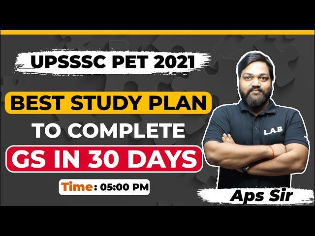 Best Study Plan to Complete GS in 30 days for UPSSSC PET 2021 with UPSI| By APS SIR