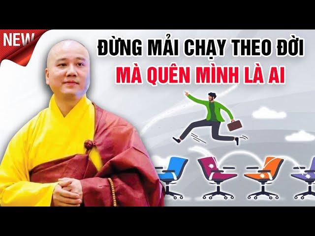  ĐỪNG MẢI CHẠY THEO ĐỜI MÀ QUÊN MÌNH LÀ AI | Thầy Thích Pháp Hòa Canada