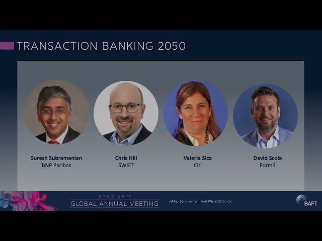 2023 BAFT Global Annual Meeting: Transaction Banking 2050