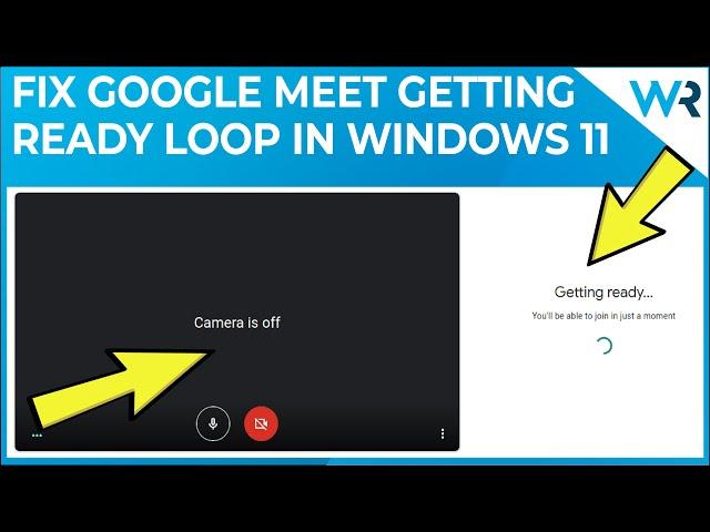 How to fix Google Meet Getting ready loop in Windows 11