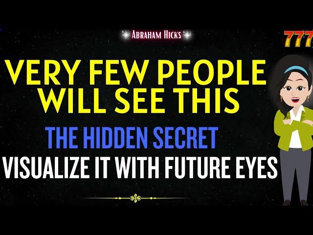 Abraham Hicks 2024Very Few People will See This The Secret is: Visualize it With Future Eyes