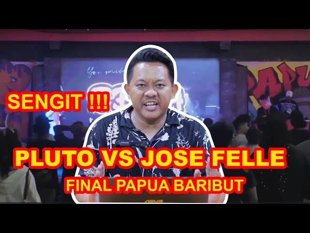 FINAL PAPUA BARIBUT | PLUTO VS JOSE FELLE | BINGUNG SIAPA YG AKAN MENANG !!