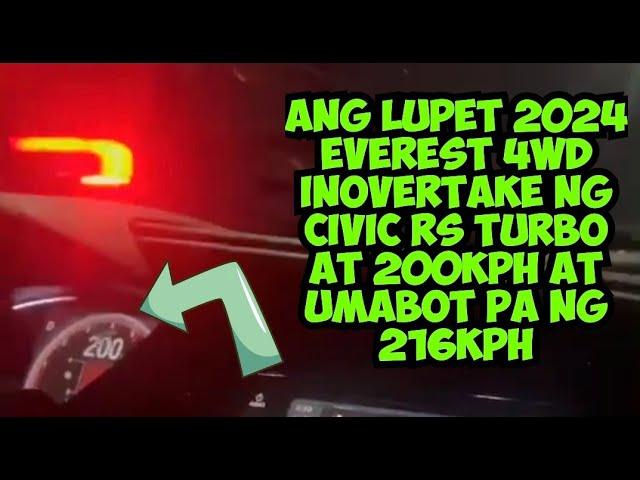 2024 EVEREST 4WD INOVERTAKE NG HONDA CIVIC RS TURBO AT 200KPH UMABOT PA NG 216KPH ANG SPEED