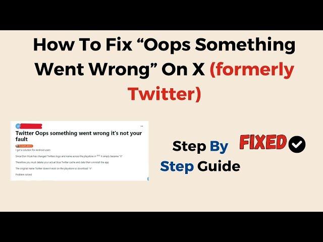 How To Fix “Oops Something Went Wrong” On X formerly Twitter